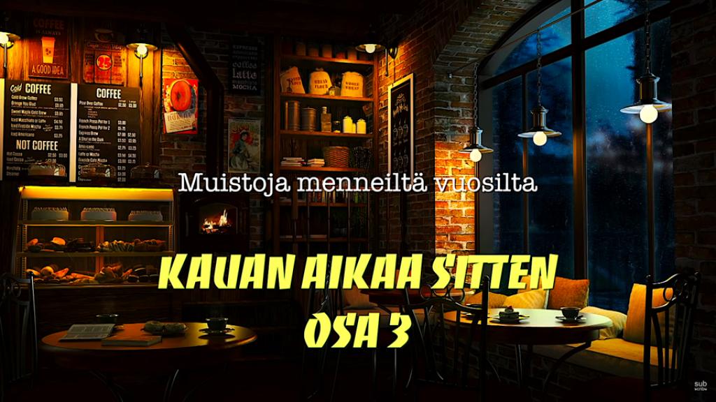 Kauan aikaa sitten, osa 3