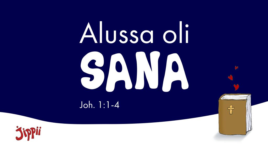 Alussa oli Sana